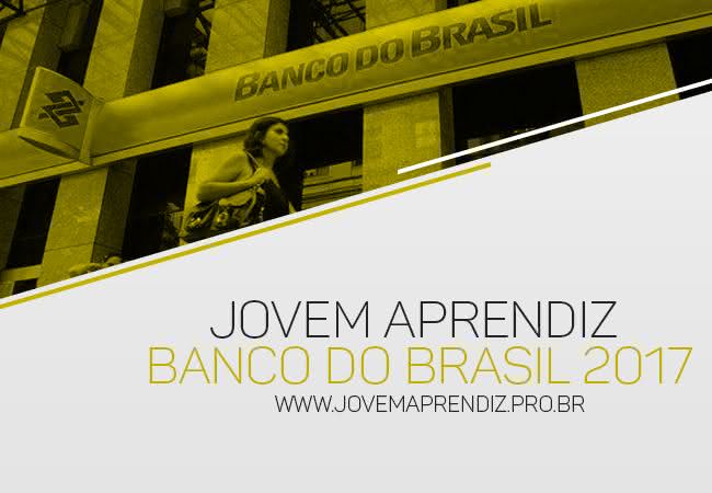 Jovem Aprendiz Banco do Brasil 2017